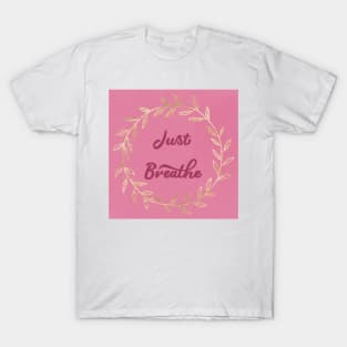 JUST BREATHE GOLD GARLAND DESIGN T-Shirt